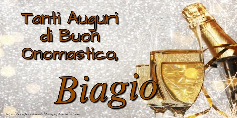 Tanti Auguri di Buon Onomastico, Biagio - Cartoline onomastico con champagne