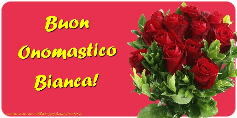 Buon Onomastico Bianca - Cartoline onomastico con mazzo di fiori