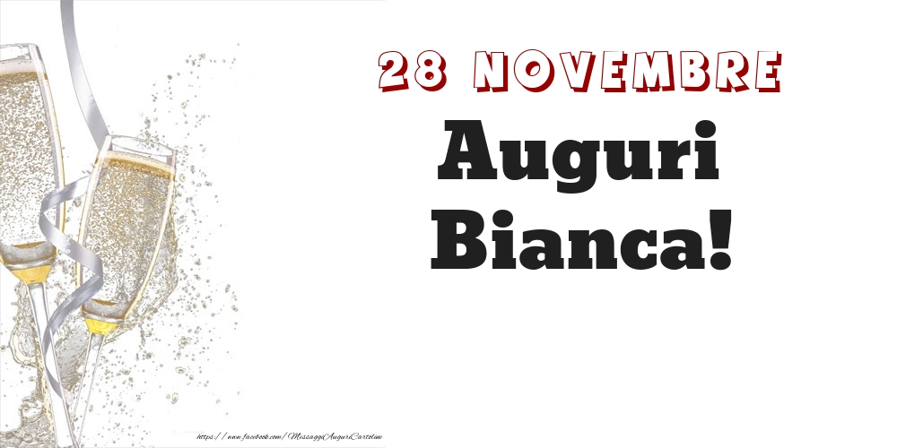 Auguri Bianca! 28 Novembre - Cartoline onomastico