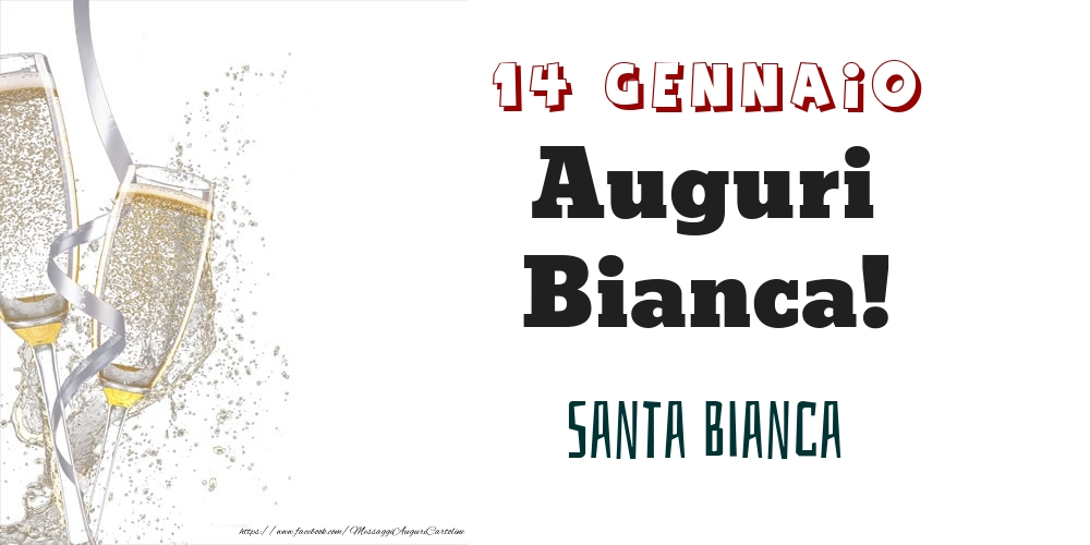Santa Bianca Auguri Bianca! 14 Gennaio - Cartoline onomastico