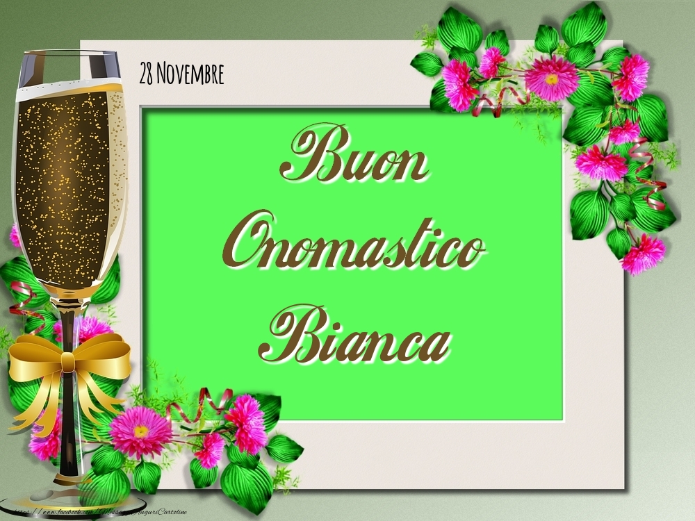 Buon Onomastico, Bianca! 28 Novembre - Cartoline onomastico