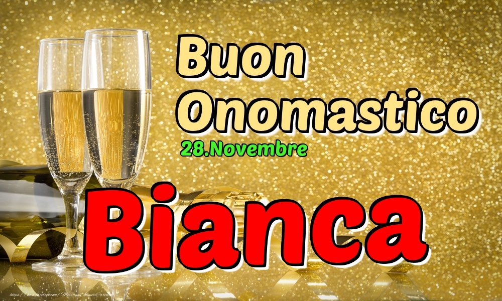 28.Novembre - Buon Onomastico Bianca! - Cartoline onomastico