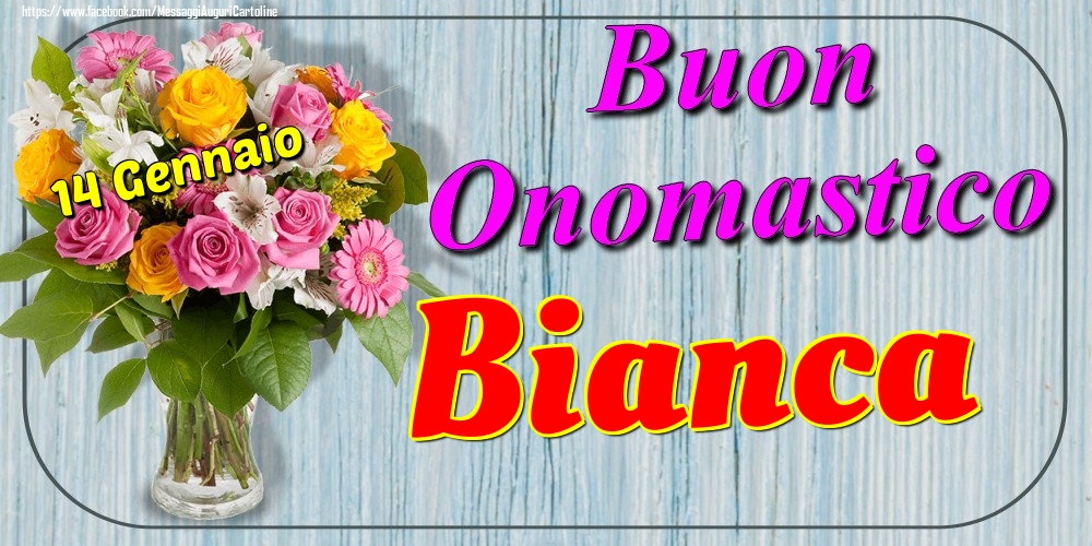 14 Gennaio - Buon Onomastico Bianca! - Cartoline onomastico