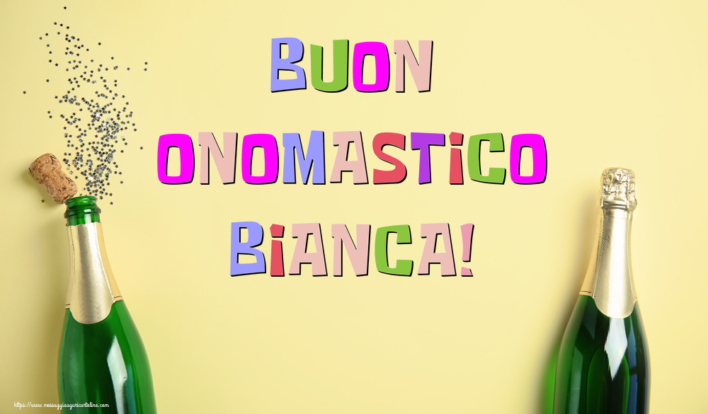 Buon Onomastico Bianca! - Cartoline onomastico con champagne