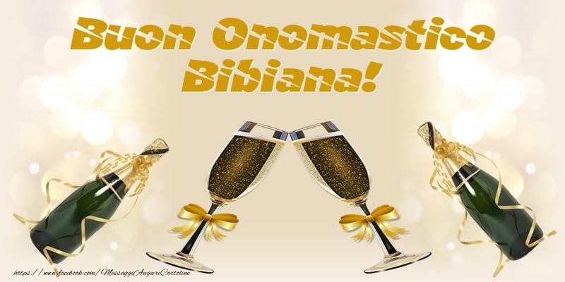 Buon Onomastico Bibiana! - Cartoline onomastico con champagne