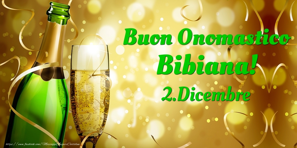 Buon Onomastico Bibiana! 2.Dicembre - - Cartoline onomastico