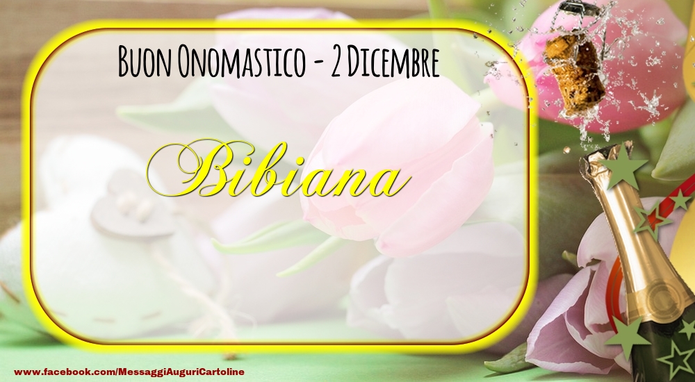 Buon Onomastico, Bibiana! 2 Dicembre - Cartoline onomastico