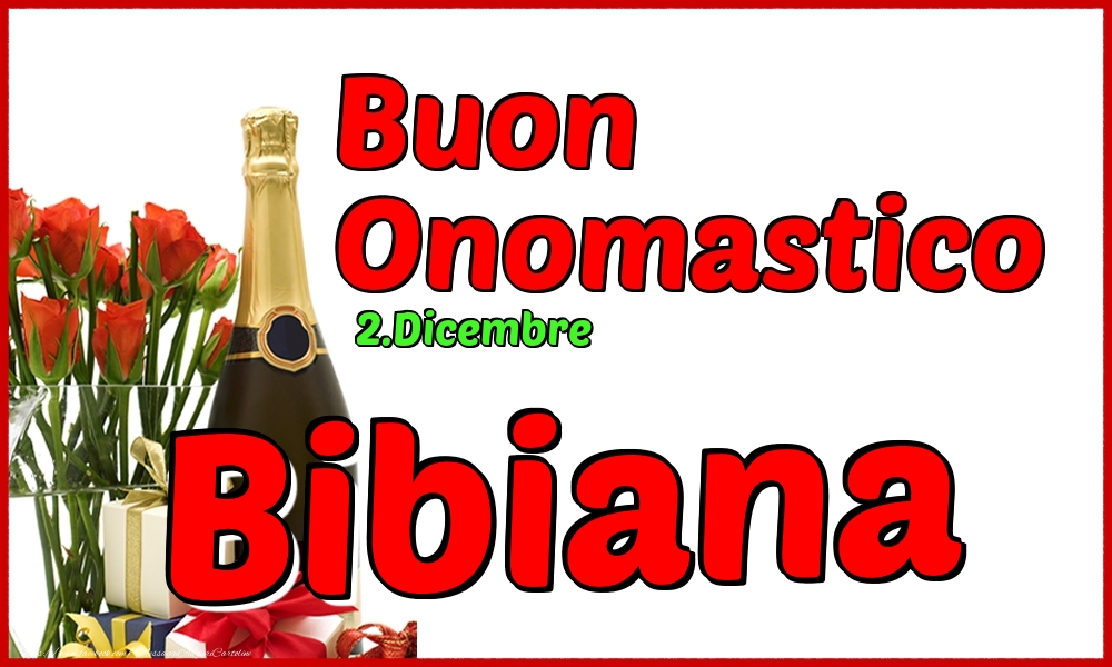 2.Dicembre - Buon Onomastico Bibiana! - Cartoline onomastico