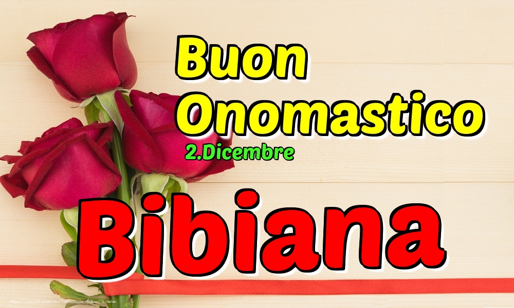 2.Dicembre - Buon Onomastico Bibiana! - Cartoline onomastico