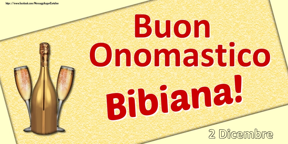 Buon Onomastico Bibiana! - 2 Dicembre - Cartoline onomastico