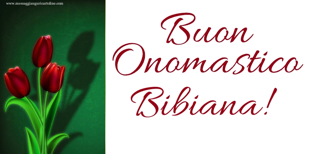 Buon Onomastico Bibiana! - Cartoline onomastico