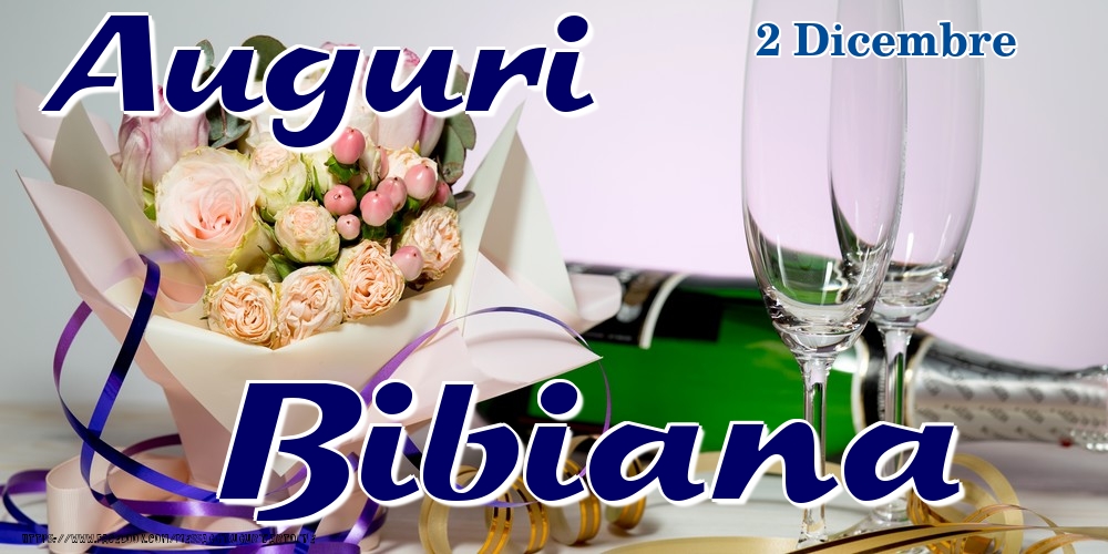 2 Dicembre - Auguri Bibiana! - Cartoline onomastico