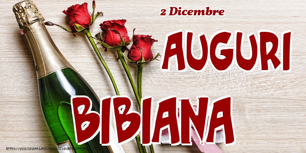 2 Dicembre - Auguri Bibiana! - Cartoline onomastico