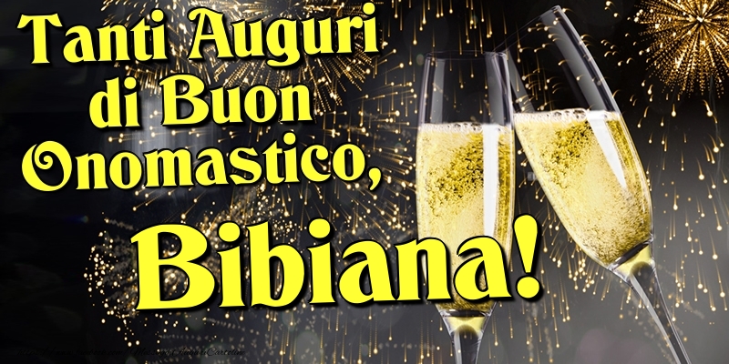 Tanti Auguri di Buon Onomastico, Bibiana - Cartoline onomastico con champagne