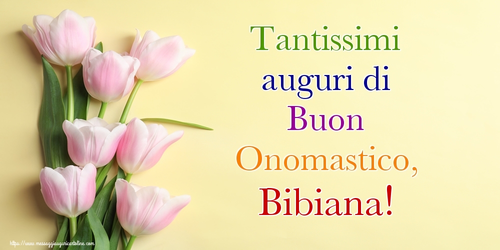 Tantissimi auguri di Buon Onomastico, Bibiana! - Cartoline onomastico con mazzo di fiori