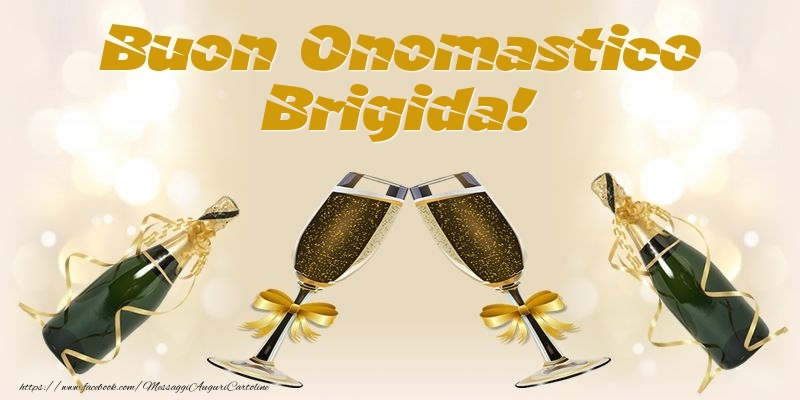 Buon Onomastico Brigida! - Cartoline onomastico con champagne