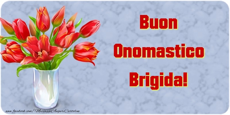 Buon Onomastico Brigida - Cartoline onomastico con mazzo di fiori