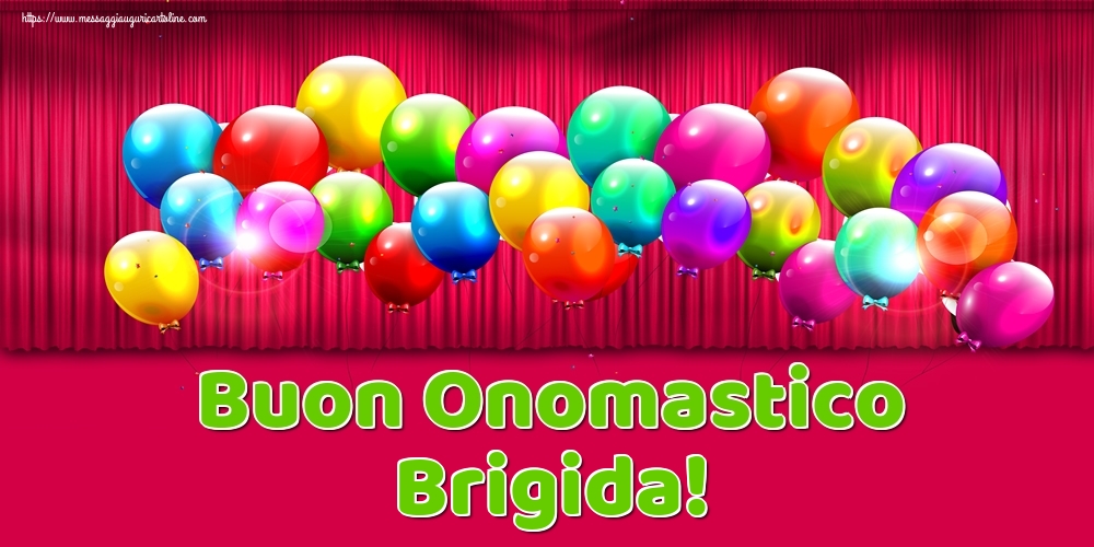 Buon Onomastico Brigida! - Cartoline onomastico con palloncini