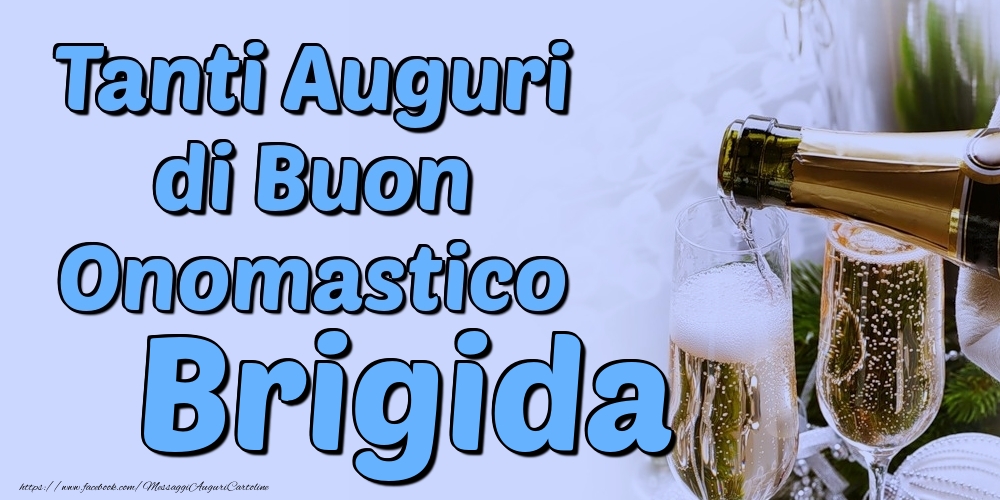 Tanti Auguri di Buon Onomastico Brigida - Cartoline onomastico con champagne