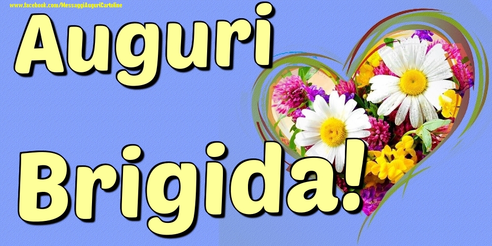 Auguri Brigida - Cartoline onomastico con il cuore