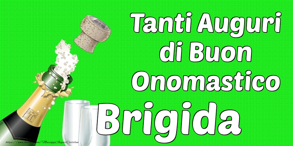 Tanti Auguri di Buon Onomastico Brigida - Cartoline onomastico con champagne