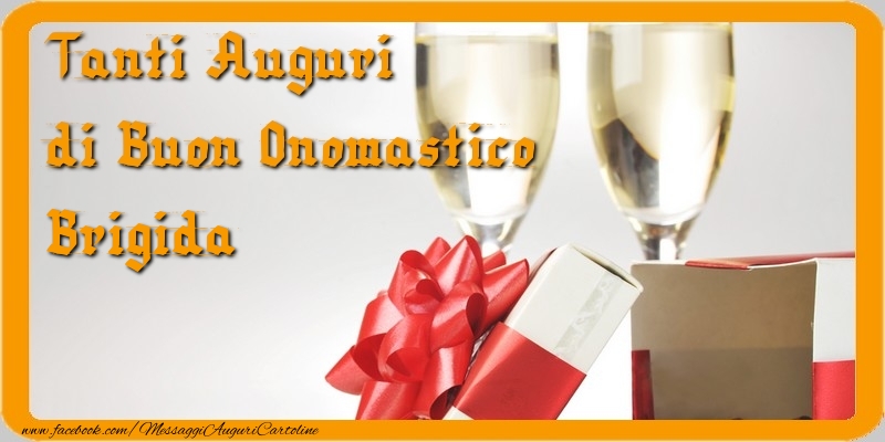 Tanti Auguri di Buon Onomastico Brigida - Cartoline onomastico con regalo