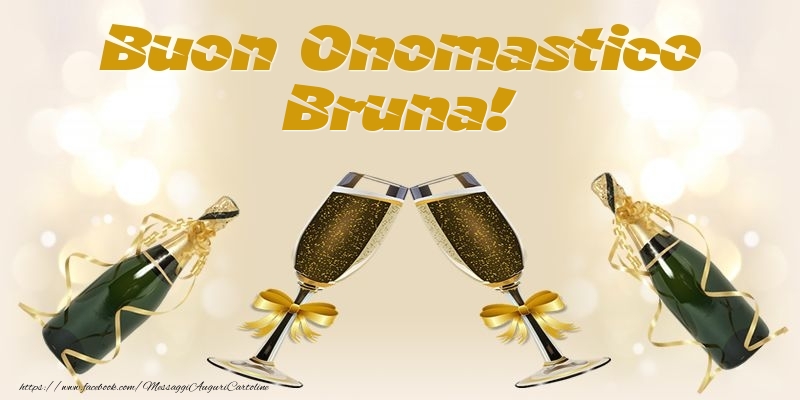 Buon Onomastico Bruna! - Cartoline onomastico con champagne