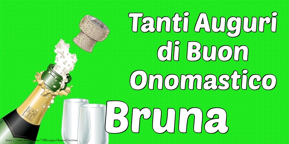 Tanti Auguri di Buon Onomastico Bruna - Cartoline onomastico con champagne