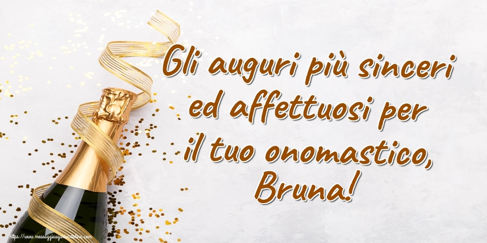 Gli auguri più sinceri ed affettuosi per il tuo onomastico, Bruna! - Cartoline onomastico con champagne