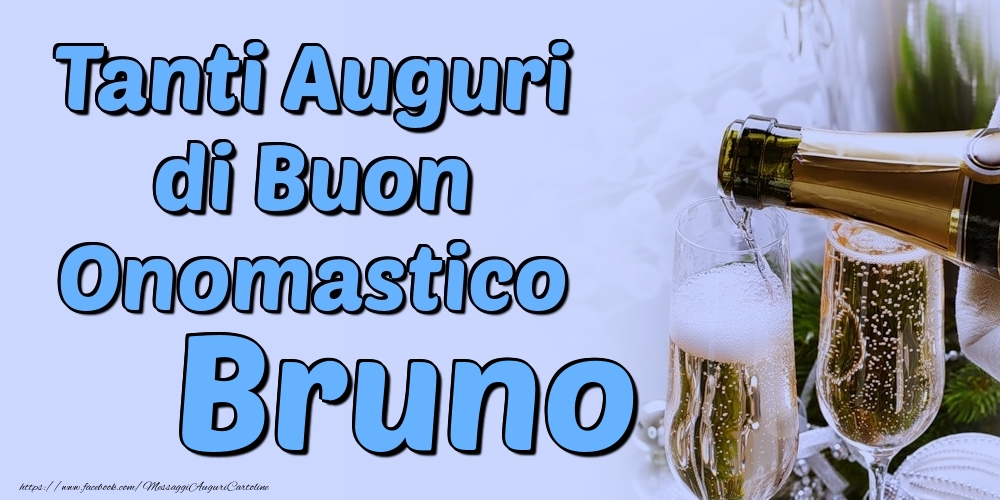 Tanti Auguri di Buon Onomastico Bruno - Cartoline onomastico con champagne