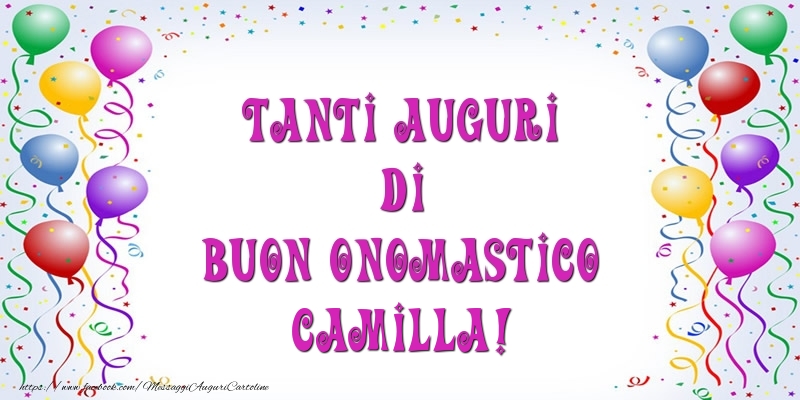 Tanti Auguri di Buon Onomastico Camilla! - Cartoline onomastico con palloncini