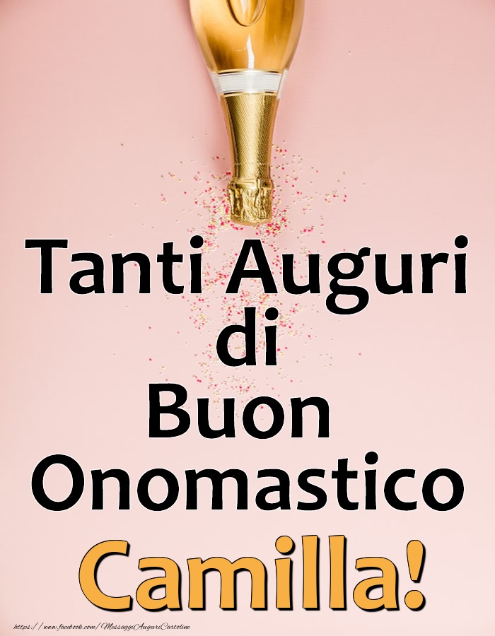Tanti Auguri di Buon Onomastico Camilla! - Cartoline onomastico con champagne