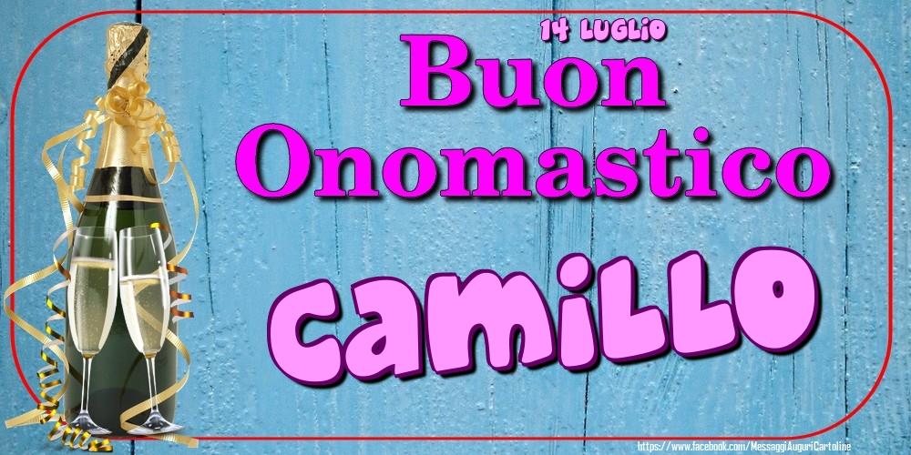 14 Luglio - Buon Onomastico Camillo! - Cartoline onomastico