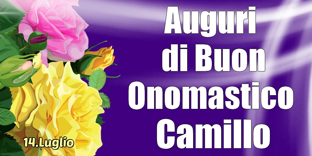 14.Luglio - La mulți ani de ziua onomastică Camillo! - Cartoline onomastico