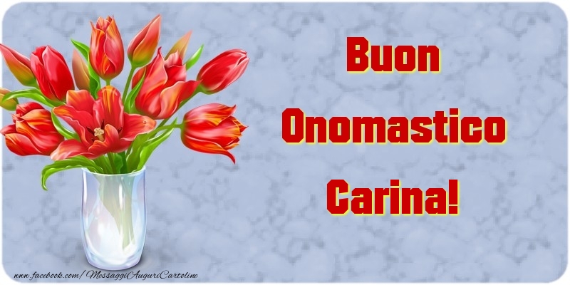 Buon Onomastico Carina - Cartoline onomastico con mazzo di fiori