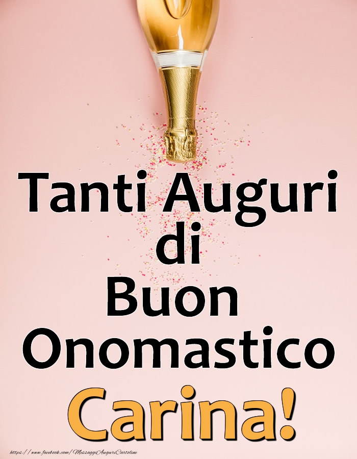 Tanti Auguri di Buon Onomastico Carina! - Cartoline onomastico con champagne