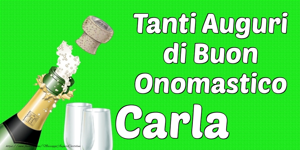 Tanti Auguri di Buon Onomastico Carla - Cartoline onomastico con champagne