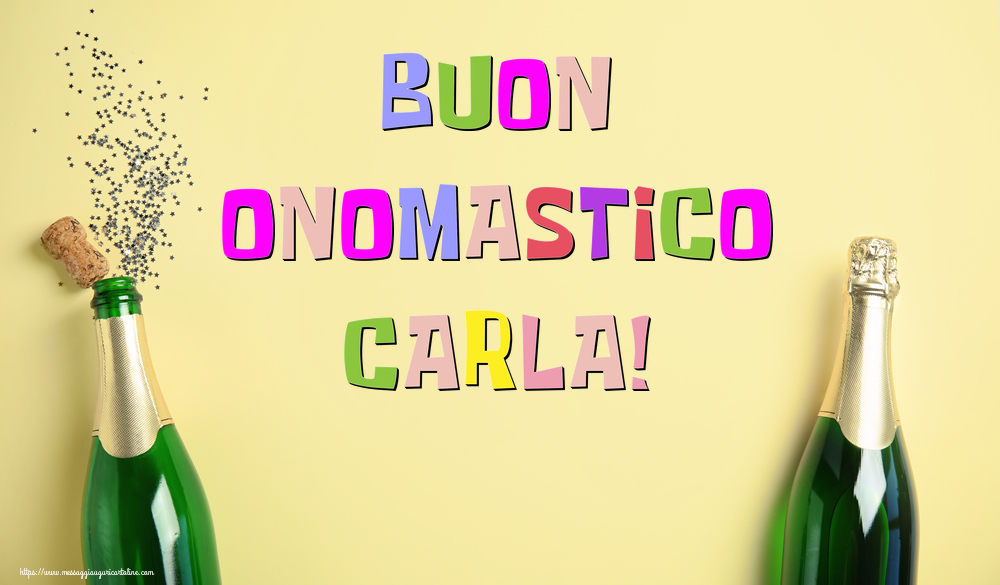 Buon Onomastico Carla! - Cartoline onomastico con champagne