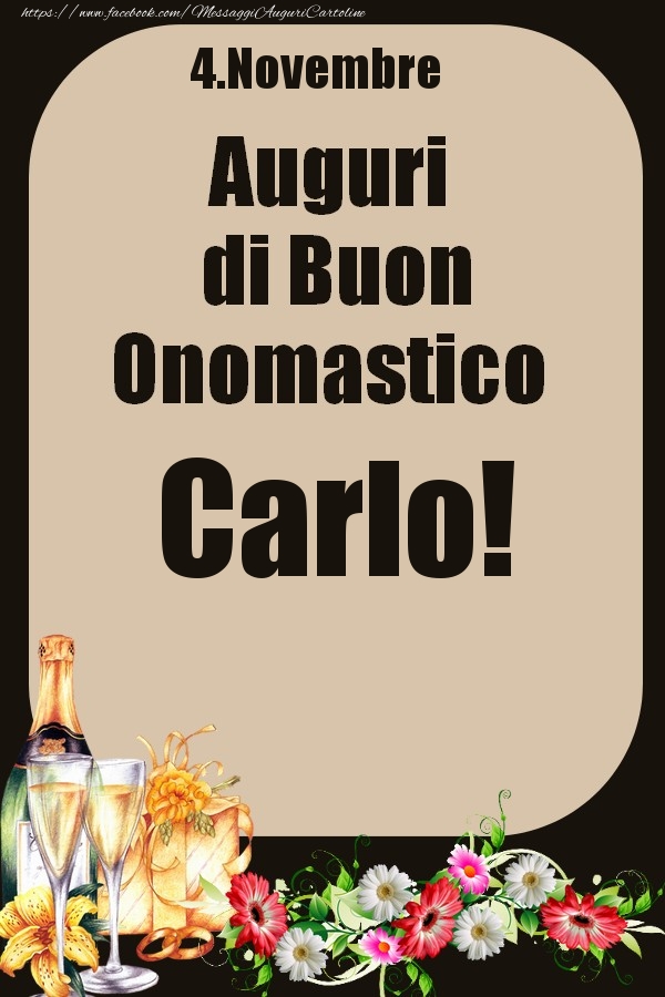 4.Novembre - Auguri di Buon Onomastico  Carlo! - Cartoline onomastico