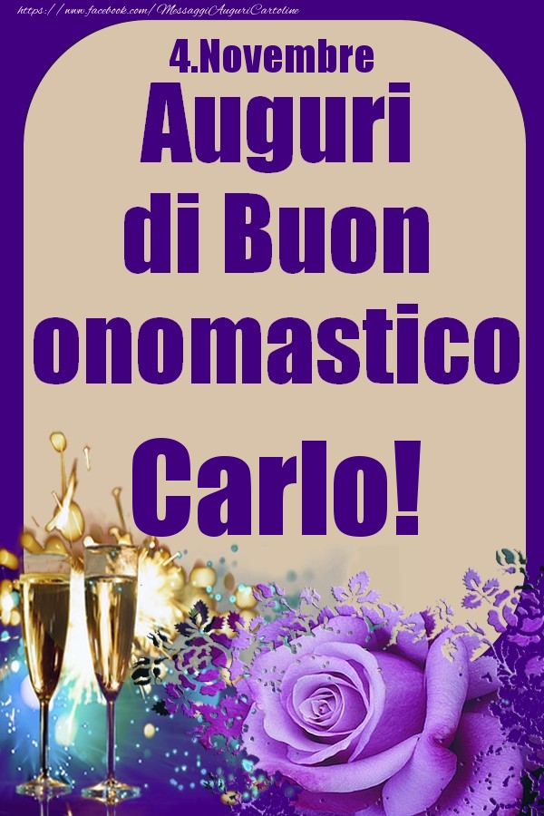 4.Novembre - Auguri di Buon Onomastico  Carlo! - Cartoline onomastico