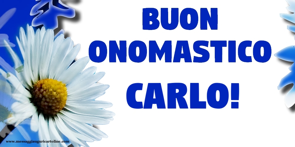 Buon Onomastico Carlo! - Cartoline onomastico
