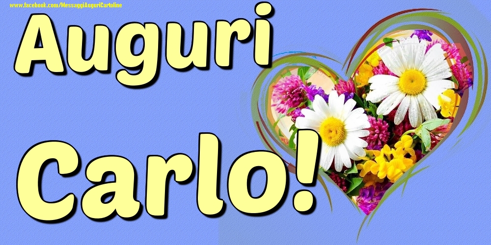 Auguri Carlo - Cartoline onomastico con il cuore