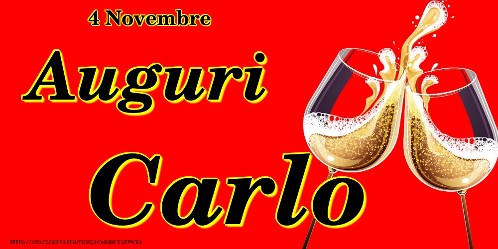 4 Novembre - Auguri Carlo! - Cartoline onomastico