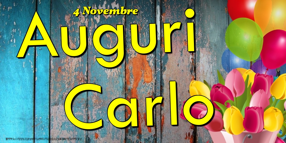 4 Novembre - Auguri Carlo! - Cartoline onomastico