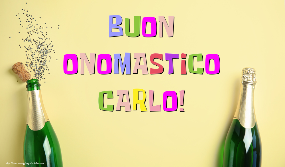 Buon Onomastico Carlo! - Cartoline onomastico con champagne