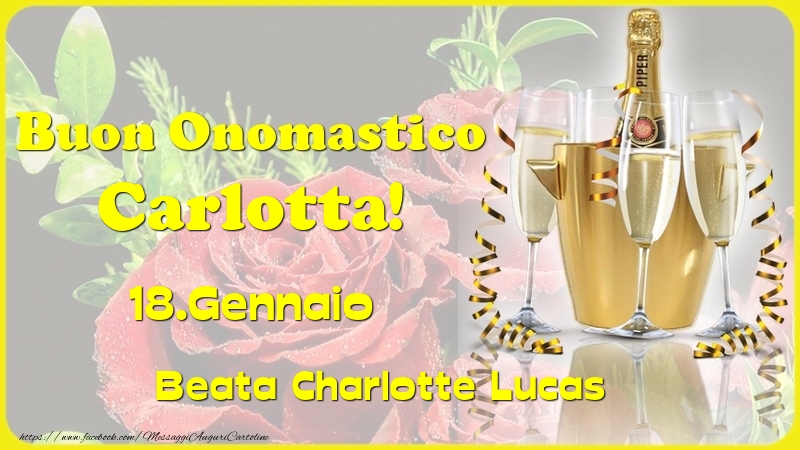 Buon Onomastico Carlotta! 18.Gennaio - Beata Charlotte Lucas - Cartoline onomastico