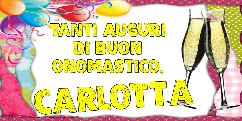 Tanti Auguri di Buon Onomastico, Carlotta - Cartoline onomastico con palloncini