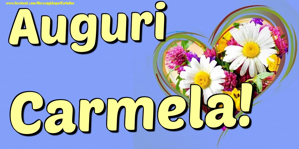 Auguri Carmela - Cartoline onomastico con il cuore