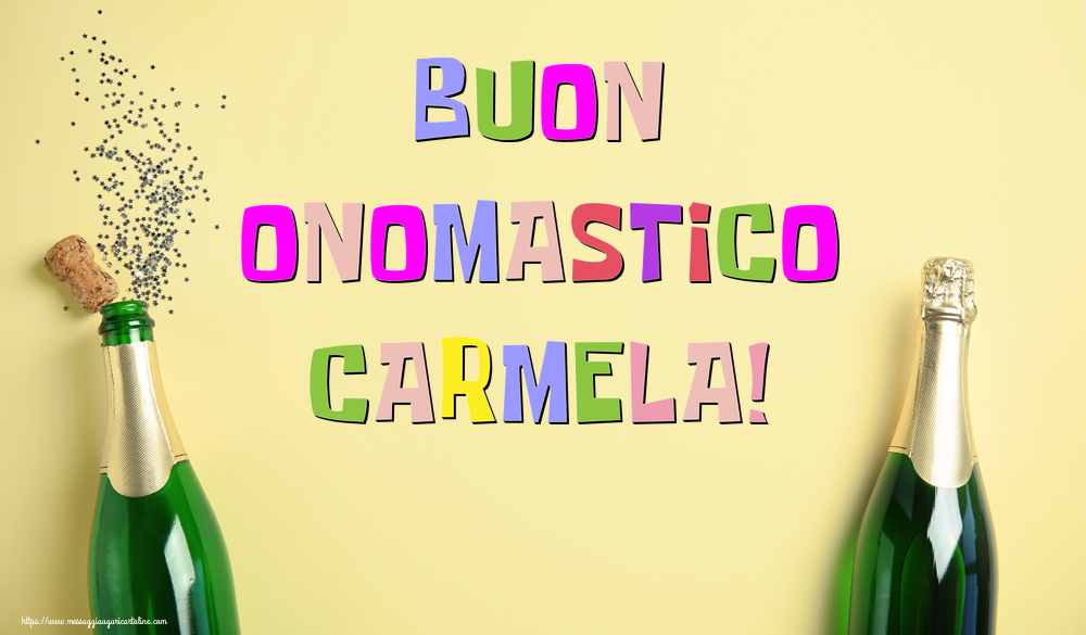 Buon Onomastico Carmela! - Cartoline onomastico con champagne