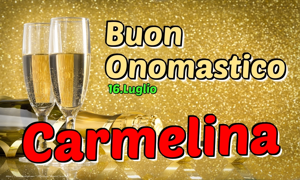 16.Luglio - Buon Onomastico Carmelina! - Cartoline onomastico
